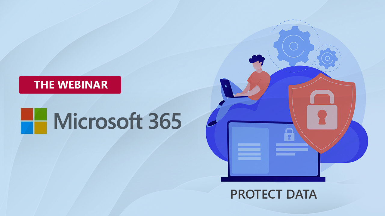 Protect Your Data with Microsoft 365