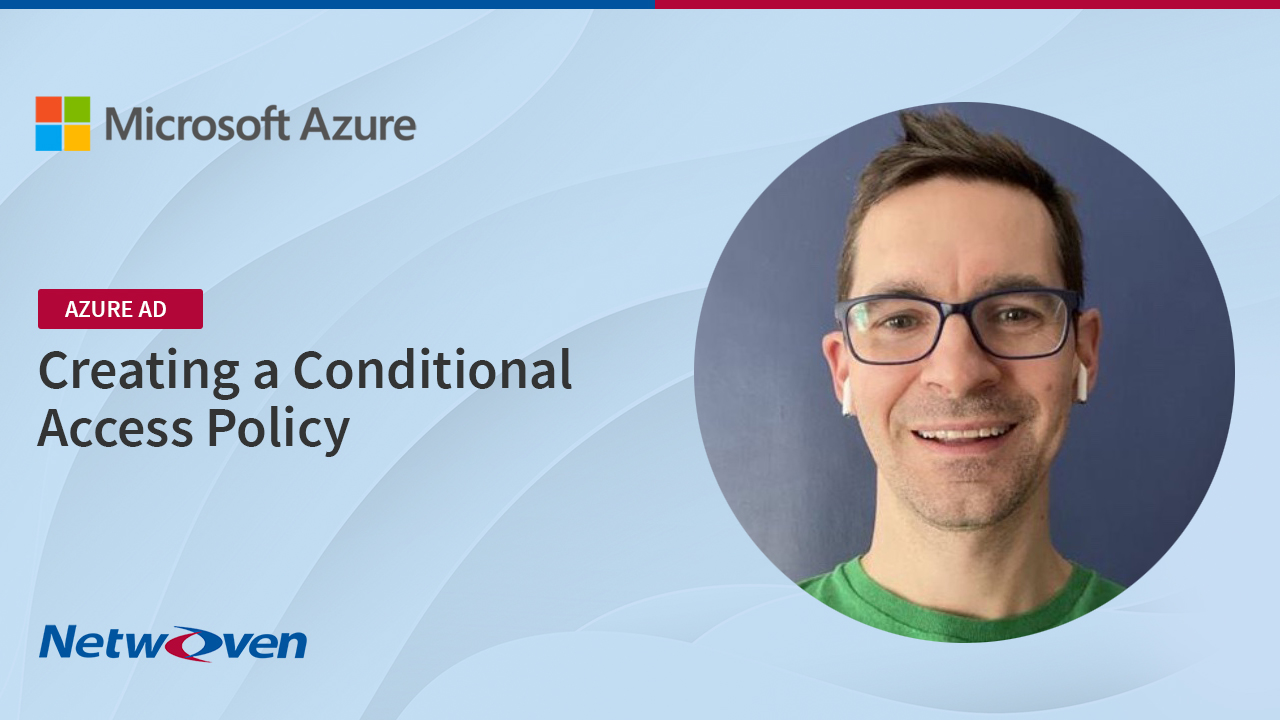 Creating a Conditional Access Policy