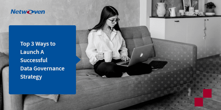 Top 3 Ways to Launch A Successful Data Governance Strategy