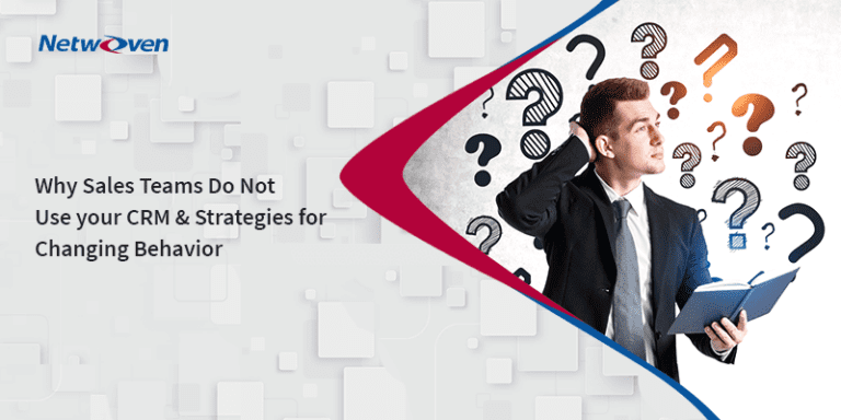 Why Sales Teams Do Not Use your CRM & Strategies for Changing Behavior