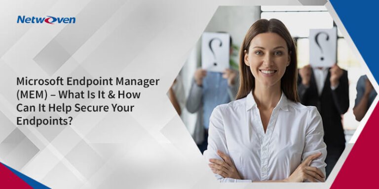 Microsoft Endpoint Manager (MEM) – What Is It & How Can It Help Secure Your Endpoints