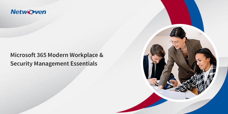 Microsoft 365 Modern Workplace & Security Management Essentials
