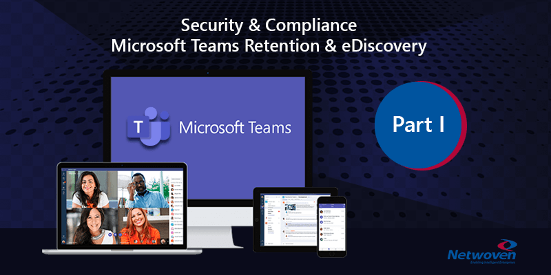 Security & Compliance – Microsoft Teams Retention & eDiscovery