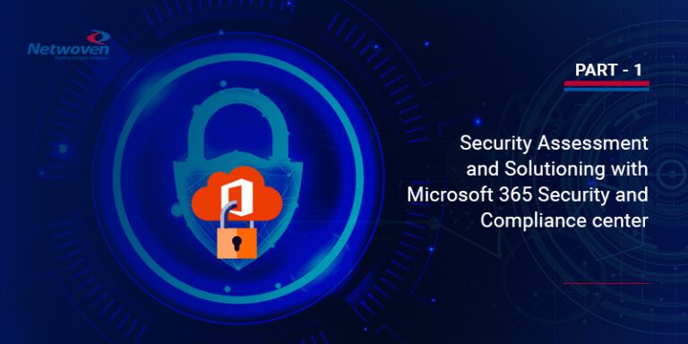 Security Assessment and Solutioning with Microsoft 365 Security and Compliance Center