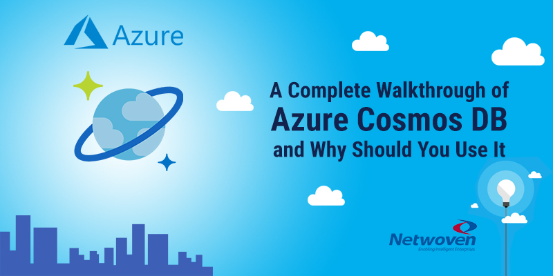 A Complete Walkthrough of Azure Cosmos DB and Why Should You Use It