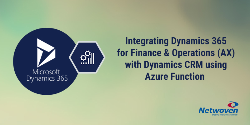 Integrating Dynamics 365 for Finance & Operations (AX) with Dynamics CRM using Azure Function