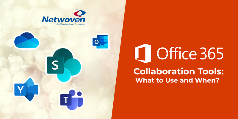 Office 365 Collaboration Tools: What to Use and When?