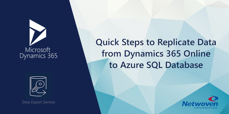 Quick Steps to Replicate Data from Dynamics 365 Online to Azure SQL Database