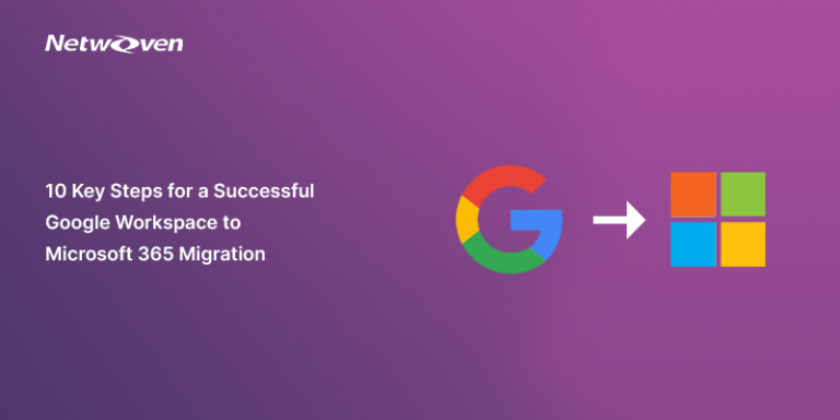 10 Key Steps for a Successful Google Workspace to Microsoft 365 Migration