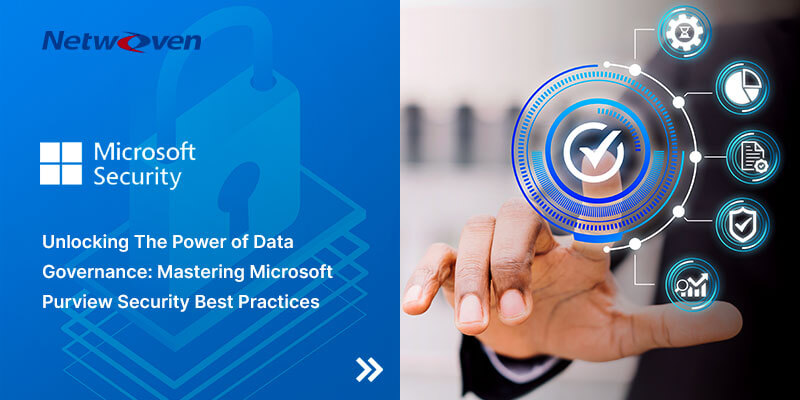 Unlocking The Power of Data Governance: Mastering Microsoft Purview Security Best Practices