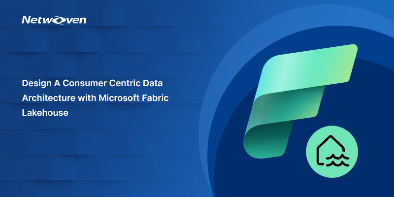 Design A Consumer Centric Data Architecture with Microsoft Fabric Lakehouse