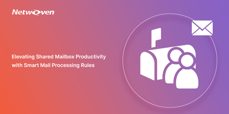 Elevating Shared Mailbox Productivity with Smart Mail Processing Rules