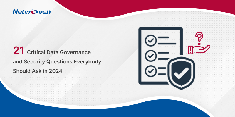 21 Critical Data Governance and Security Questions Everybody Should Ask in 2024