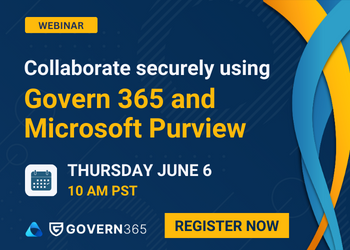 Webinar: Collaborate securely using Govern 365 and Microsoft Purview