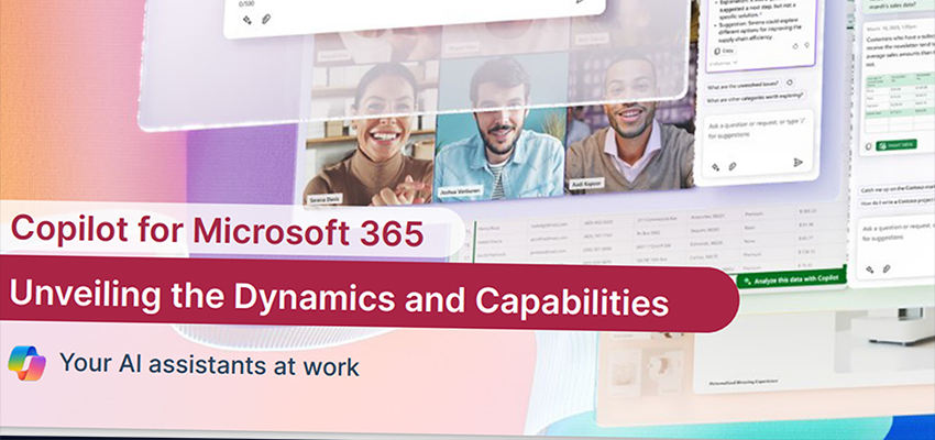 Copilot for Microsoft 365 – Unveiling its Dynamics and Capabilities