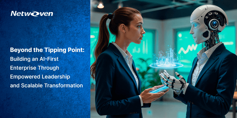 Beyond the Tipping Point: Building an AI-First Enterprise Through Empowered Leadership and Scalable Transformation