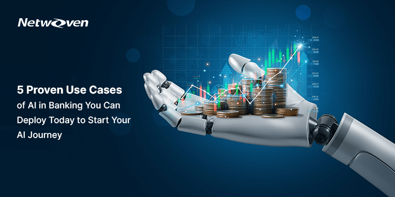 5 Proven Use Cases of AI in Banking You Can Deploy Today to Start Your AI Journey