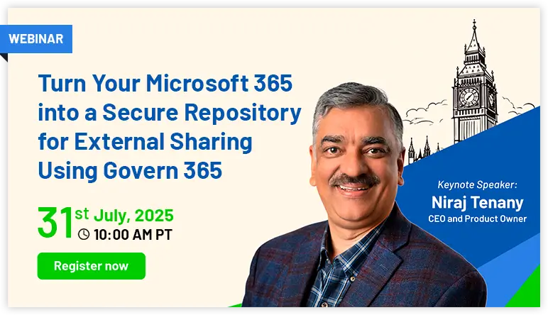 Turn Your Microsoft 365 into a Secure Repository for External Sharing Using Govern 365