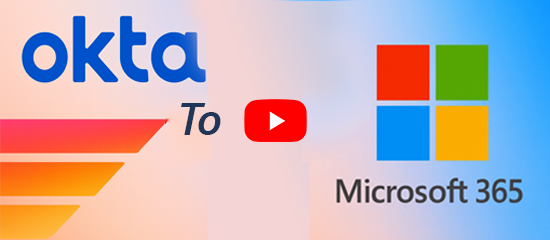 Okta to Microsoft Entra ID  Migration
