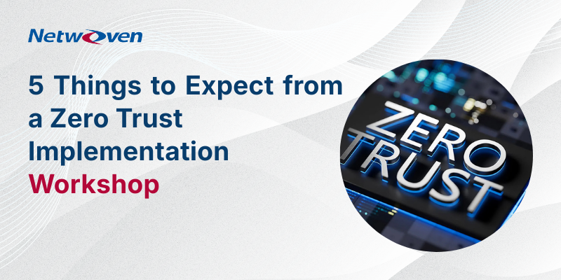5 Things to Expect from a Zero Trust Implementation Workshop