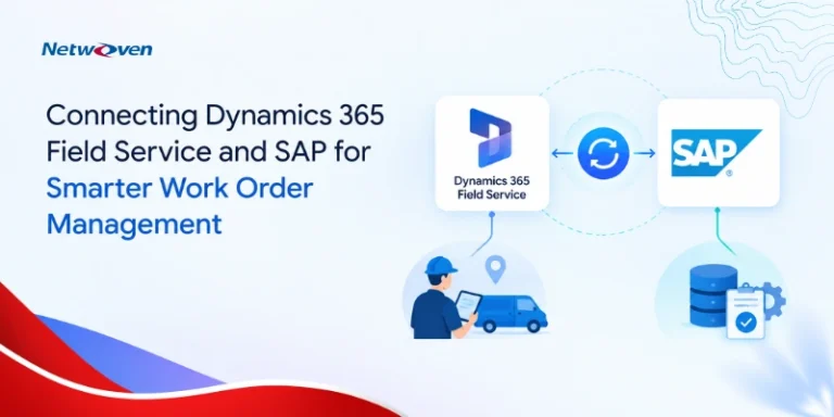 How Does Dynamics 365 Field Service and SAP Integration Improve Work Order Management
